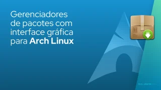 Gerenciadores de pacotes com interface gráfica para Arch Linux