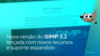 Nova versão do GIMP 3.2 lançada com novos recursos e suporte expandido