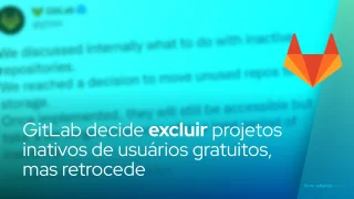 GitLab decide excluir projetos inativos de usuários gratuitos, mas retrocede