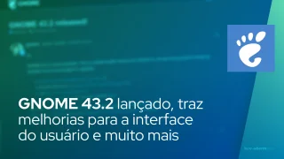 GNOME 43.2 lançado oficialmente, traz melhorias para a interface do usuário no screencast, Bluetooth e muito mais