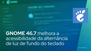 GNOME 46.7 melhora a acessibilidade da alternância de luz de fundo do teclado das configurações rápidas