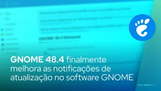 GNOME 48.4 finalmente melhora as notificações de atualização no software GNOME