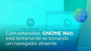 Com extensões, GNOME Web está lentamente se tornando um navegador atraente no desktop Linux
