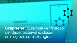 GrapheneOS recusa verificação de idade: possível exclusão em regiões com leis rígidas