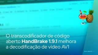 O transcodificador de vídeo de código aberto HandBrake 1.9.1 melhora a decodificação de vídeo AV1