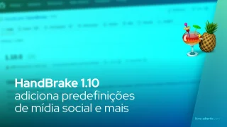 HandBrake 1.10 adiciona predefinições de mídia social: converta vídeos com menos de 10 MB para Instagram, TikTok e muito mais