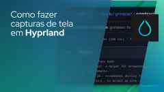 Como fazer capturas de tela em Hyprland