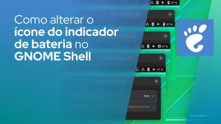 Como alterar o ícone do indicador de bateria no GNOME