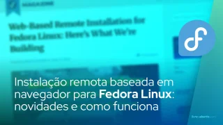 Instalação remota baseada em navegador para Fedora Linux: novidades e como funciona