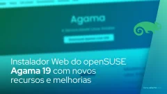 Instalador Web do openSUSE Agama 19 lançado com novos recursos e melhorias