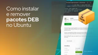 Como instalar e remover pacotes DEB no Ubuntu