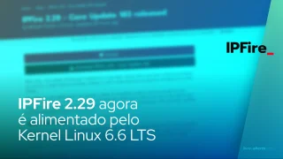 IPFire 2.29 agora é alimentado pelo Kernel Linux 6.6 LTS