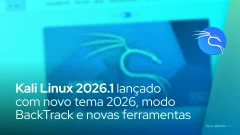 Kali Linux 2026.1 lançado com novo tema 2026, modo BackTrack e novas ferramentas