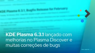 KDE Plasma 6.3.1 lançado com melhorias no Plasma Discover e muitas correções de bugs