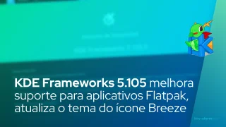 KDE Frameworks 5.105 melhora o suporte para aplicativos Flatpak, atualiza o tema do ícone Breeze