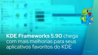 KDE Frameworks 5.90 chega com mais melhorias para seus aplicativos favoritos do KDE