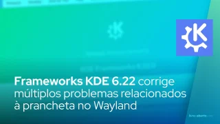 Frameworks KDE 6.22 corrige múltiplos problemas relacionados à prancheta no Wayland