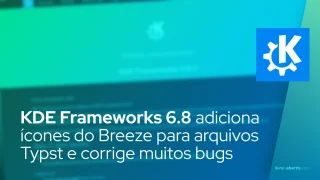 KDE Frameworks 6.8 adiciona ícones do Breeze para arquivos Typst e corrige muitos bugs