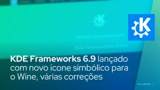 KDE Frameworks 6.9 lançado com novo ícone simbólico para o Wine, várias correções