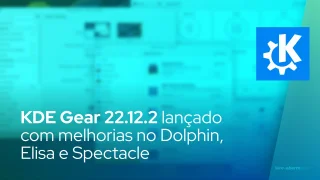 KDE Gear 22.12.2 lançado com melhorias no Dolphin, Elisa e Spectacle