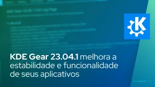 KDE Gear 23.04.1 melhora a estabilidade e funcionalidade de seus aplicativos