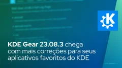 KDE Gear 23.08.3 chega com mais correções para seus aplicativos favoritos do KDE