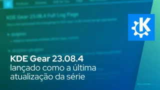 KDE Gear 23.08.4 lançado como a última atualização da série