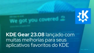 KDE Gear 23.08 lançado com muitas melhorias para seus aplicativos favoritos do KDE