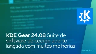 KDE Gear 24.08 Suíte de software de código aberto lançada com muitas melhorias
