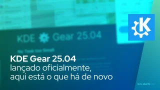 KDE Gear 25.04 lançado oficialmente, aqui está o que há de novo