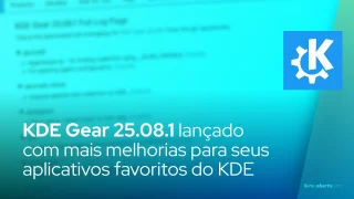 KDE Gear 25.08.1 lançado com mais melhorias para seus aplicativos favoritos do KDE