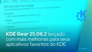 O KDE Gear 25.08.2 é lançado com mais melhorias para seus aplicativos favoritos do KDE