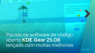 KDE Gear 25.08 Pacote de software de código aberto lançado com muitas melhorias