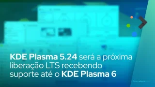 KDE Plasma 5.24 será a próxima liberação LTS recebendo suporte até o KDE Plasma 6