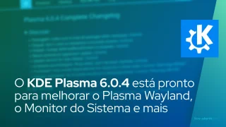 O KDE Plasma 6.0.4 está pronto para melhorar o Plasma Wayland, o Monitor do Sistema e muito mais