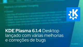 KDE Plasma 6.1.4 Desktop lançado com várias melhorias e correções de bugs