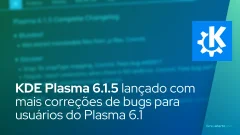 KDE Plasma 6.1.5 lançado com mais correções de bugs para usuários do Plasma 6.1
