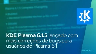 KDE Plasma 6.1.5 lançado com mais correções de bugs para usuários do Plasma 6.1
