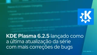 KDE Plasma 6.2.5 lançado como a última atualização da série com mais correções de bugs