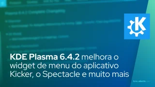 KDE Plasma 6.4.2 melhora o widget de menu do aplicativo Kicker, o Spectacle e muito mais