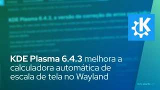 KDE Plasma 6.4.3 melhora a calculadora automática de escala de tela no Wayland