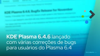 KDE Plasma 6.4.6 lançado com várias correções de bugs para usuários do Plasma 6.4