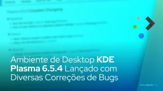 Ambiente de desktop KDE Plasma 6.5.4 lançado com diversas correções de bugs