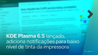 KDE Plasma 6.5 lançado, adiciona notificações para baixo nível de tinta da impressora