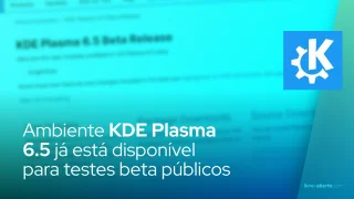 O ambiente de área de trabalho KDE Plasma 6.5 já está disponível para testes beta públicos
