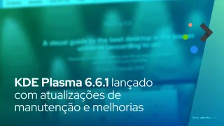 KDE Plasma 6.6.1 lançado com atualizações de manutenção e melhorias