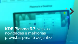 KDE Plasma 6.7: veja as novidades e melhorias previstas para 16 de junho
