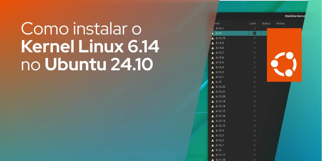 Como instalar o Kernel Linux 6.14 no Ubuntu 24.10