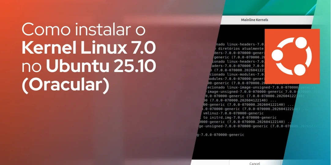 Como instalar o Linux Kernel 7.0 no Ubuntu 25.10 (Oracular)