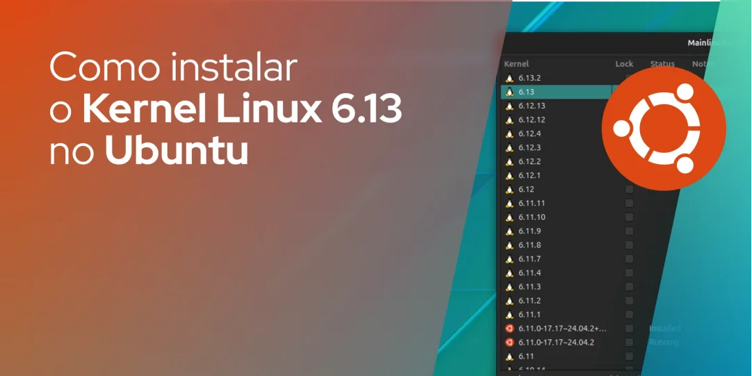 Como instalar o Kernel Linux 6.13 no Ubuntu